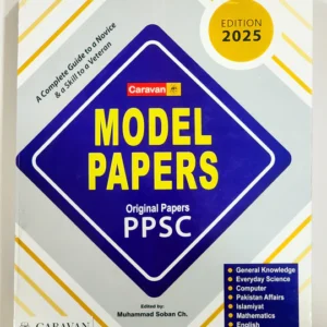 Model Papers Original PPSC Papers 2025 Edition by Muhammad Soban Chaudhry