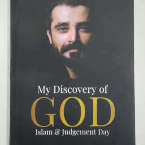 My Discovery of God Islam & Judgment Day By Hamza Ali Abbasi