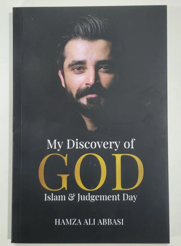 My Discovery of God Islam & Judgment Day By Hamza Ali Abbasi